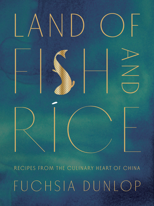 Title details for Land of Fish and Rice by Fuchsia Dunlop - Wait list